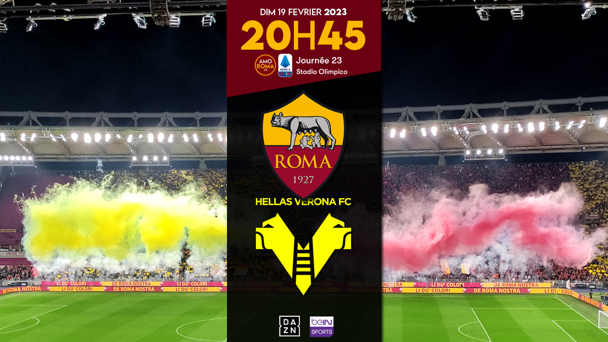 AS Roma / Verona - J23 : Présentation et point sur les équipes.