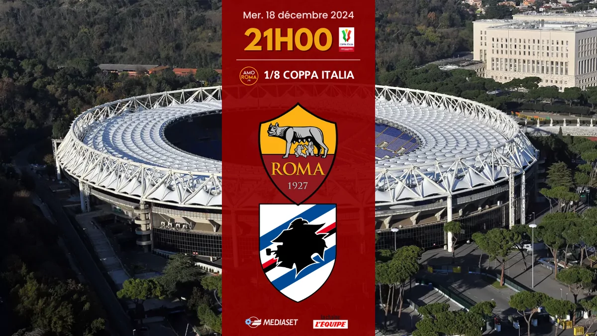 AS Roma / Sampdoria – Coppa IT 1/8ème finale : présentation, diffusion TV, programme AmoRoma et stats.