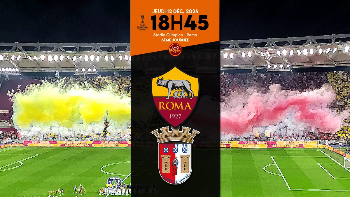 AS Roma / Braga : Europa League J6. Infos, diffusion TV, classement…