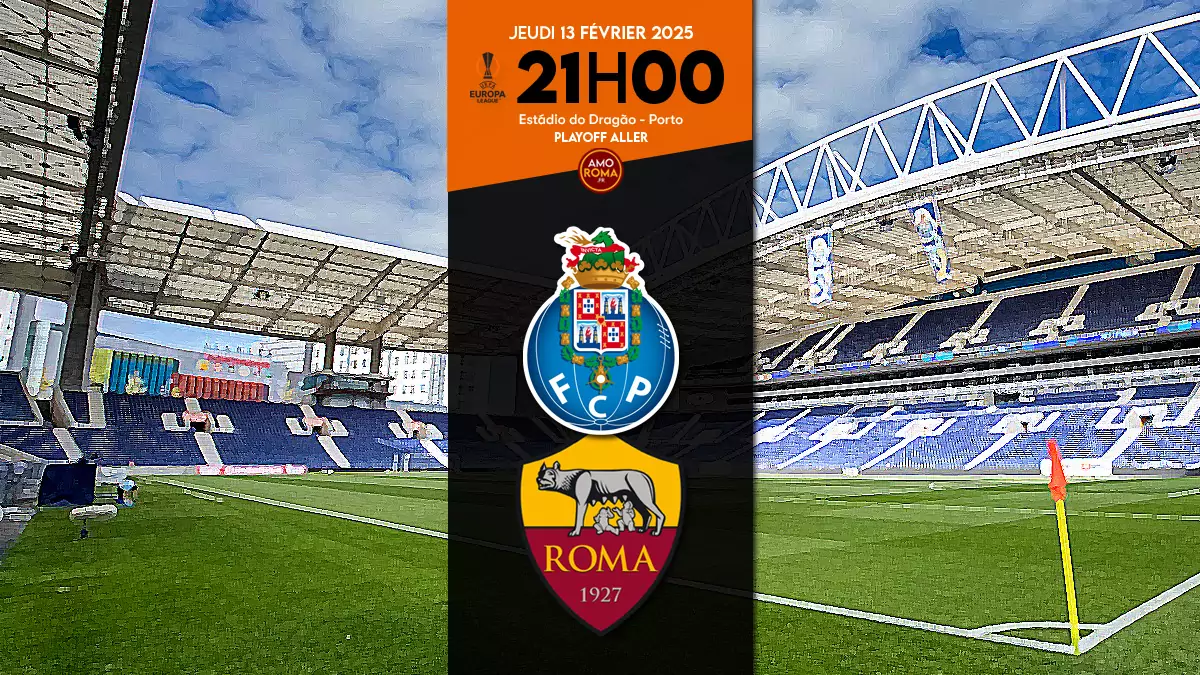 Porto / AS Roma : Europa League barrage aller. Infos, diffusion TV, classement…
