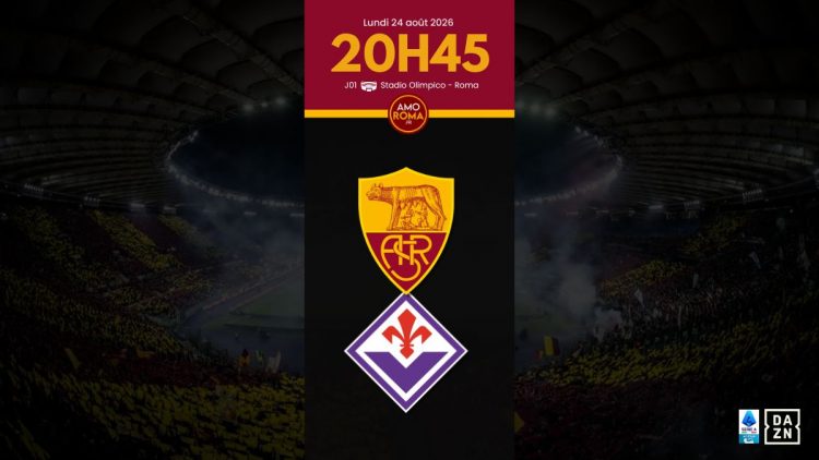 AS Roma / Fiorentina – J01 : Présentation, billetterie, diffusion TV et programme AmoRoma.